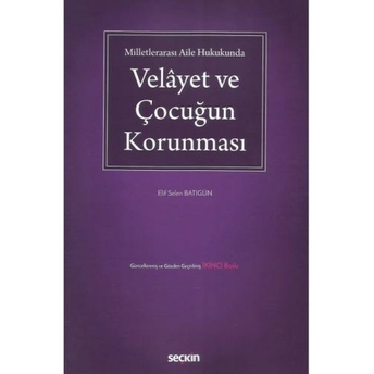 Velâyet Ve Çocuğun Korunması Elif Selen Batıgün