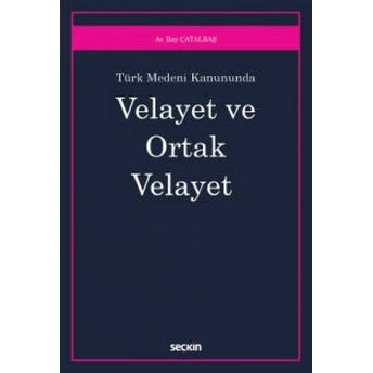 Velayet Ve Ortak Velayet Ilay Çatalbaş