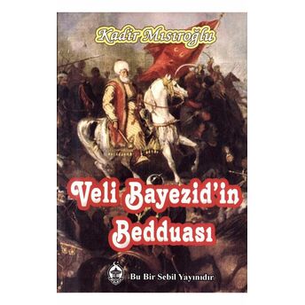 Veli Bayezid'in Bedduası Kadir Mısıroğlu