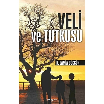 Veli Ve Tutkusu - R. Lamia Göçgün