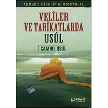 Veliler Ve Tarikatlarda Usul - Camiul Usul (Tasavvuf-008) Ciltli Ahmed Ziyaüddin Gümüşhanevi