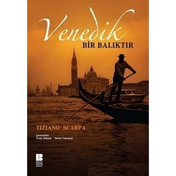 Venedik Bir Balıktır Tiziano Scarpa