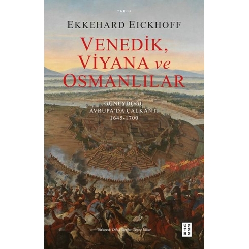 Venedik, Viyana Ve Osmanlılar Ekkehard Eickhoff