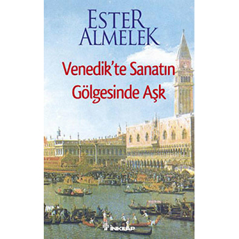 Venedik'te Sanatın Gölgesinde Aşk Ester Almelek