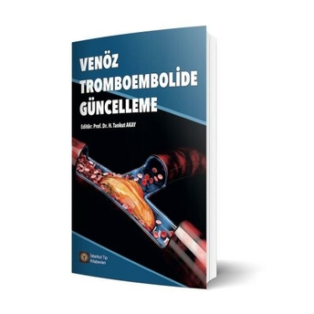 Venöz Tromboembolide Güncelleme H. Tankut Akay