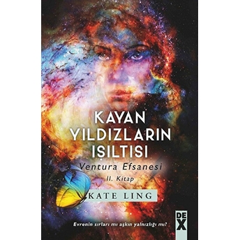 Ventura Efsanesi 2. Kitap - Kayan Yıldızların Işıltısı Kate Ling