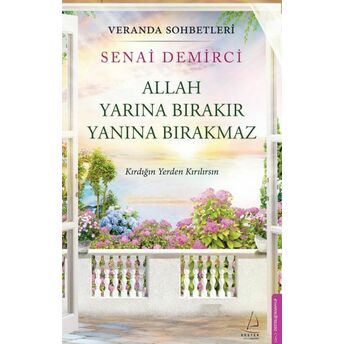 Veranda Sohbetleri - Allah Yarına Bırakır Yanına Bırakmaz Senai Demirci