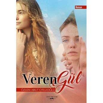 Veren Gül - Özlem Abut Otluoğlu