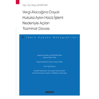 Vergi Alacağına Dayalı Hukuka Aykırı Haciz Işlemi Nedeniyle Açılan Tazminat Davası Bilge Demirtürk