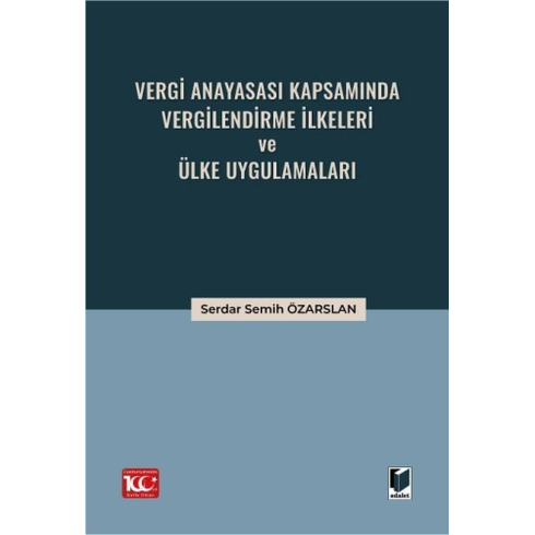 Vergi Anayasası Kapsamında Vergilendirme Ilkeleri Ve Ülke Uygulamaları Serdar Semih Özarslan