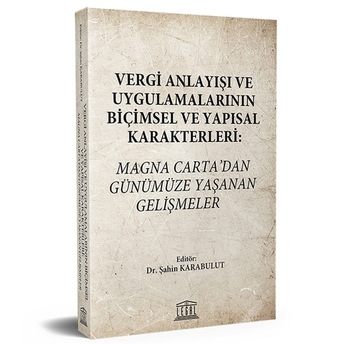 Vergi Anlayışı Ve Uygulamalarının Biçimsel Ve Yapısal Karakterleri Şahin Karabulut