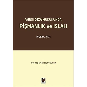 Vergi Ceza Hukukunda Pişmanlık Ve Islah