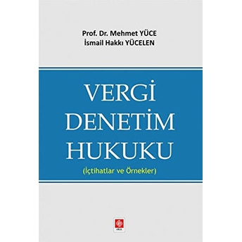 Vergi Denetim Hukuku ( Içtihatlar Ve Örnekler ) Mehmet Yüce