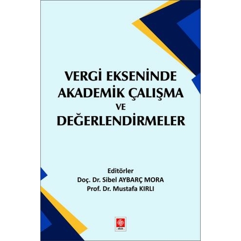 Vergi Ekseninde Akademik Çalışma Ve Değerlendirmeler Sibel Aybarç Mora