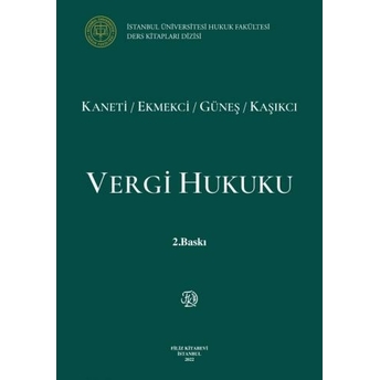 Vergi Hukuku (Kaneti/Ekemekci/Güneş/Kaşıkcı) Esra Ekmekci