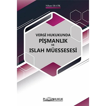 Vergi Hukukunda Pişmanlık Ve Islah Müessesesi - Nihan Eratik