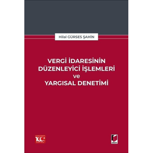 Vergi Idaresinin Düzenleyici Işlemleri Ve Yargısal Denetimi Hilal Gürses Şahin