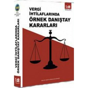 Vergi Ihtilaflarında Örnek Danıştay Kararları - 2 Cilt