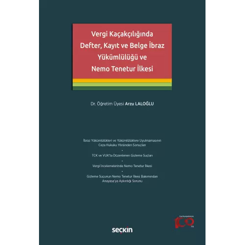 Vergi Kaçakçılığında Defter, Kayıt Ve Belge Ibraz Yükümlülüğü Ve Nemo Tenetur Ilkesi Arzu Laloğlu