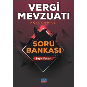 Vergi Mevzuatı Açıklamalı Soru Bankası - Seyit Yaşar