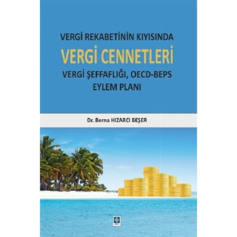 Vergi Rekabetinin Kıyısında Vergi Cennetleri Berna Hızarcı Beşer