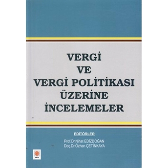 Vergi Ve Vergi Politikası Üzerine Incelemeler Doç. Dr. Özhan Çetinkaya