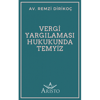 Vergi Yargılaması Hukukunda Temyiz Remzi Dirikoç