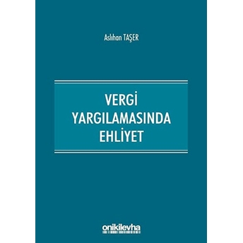 Vergi Yargılamasında Ehliyet - Aslıhan Taşer