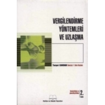 Vergilendirme Yöntemleri Ve Uzlaşma – Maliye Ve Hukuk Yayınları