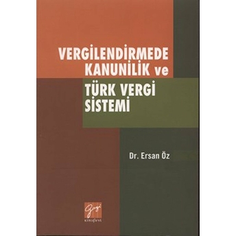 Vergilendirmede Kanunilik Ve Türk Vergi Sistemi-Ersan Öz