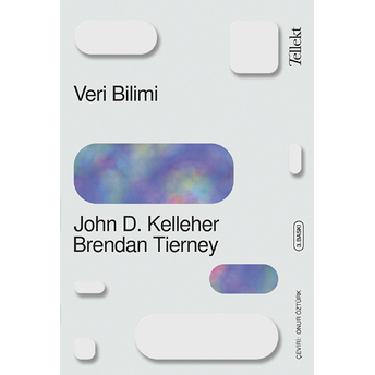 Veri Bilimi John D. Kelleher, Brendan Tierney