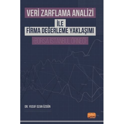 Veri Zarflama Analizi Ile Firma Değerleme Yaklaşımı - Borsa Istanbul Örneği- - Yusuf Ozan Özan