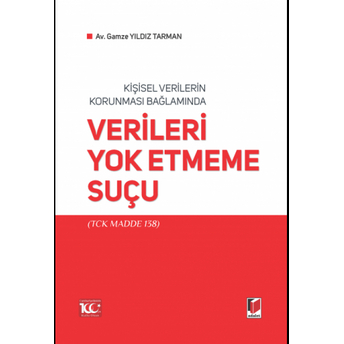 Verileri Yok Etmeme Suçu Gamze Yıldız Tarman