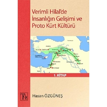 Verimli Hilal’de Insanlığın Gelişimi Ve Proto Kürt Kültürü Hasan Özgüneş