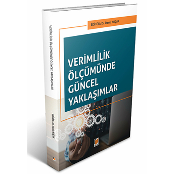 Verimlilik Ölçümünde Güncel Yaklaşımlar Deniz Koçak