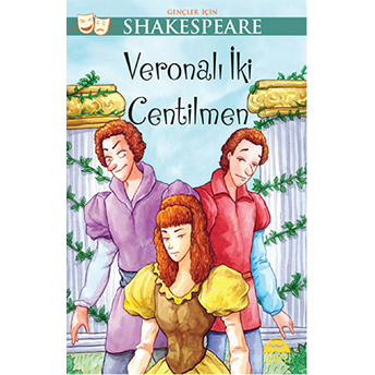 Veronalı Iki Centilmen / Gençler Için Shakespeare William Shakespeare