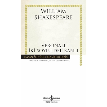 Veronalı Iki Soylu Delikanlı - Hasan Ali Yücel Klasikleri (Ciltli) William Shakespeare