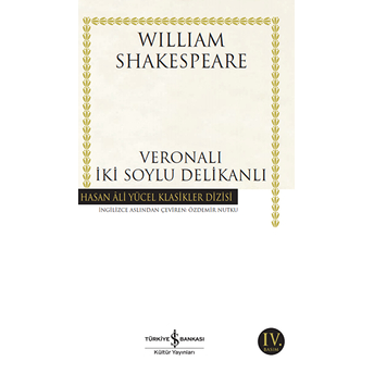 Veronalı Iki Soylu Delikanlı - Hasan Ali Yücel Klasikleri William Shakespeare