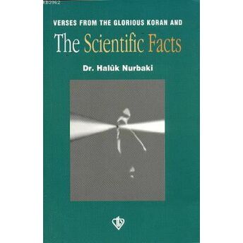 Verses From The Glorious Koran And The Scientific Facts Haluk Nurbaki