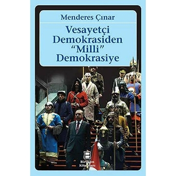 Vesayetçi Demokrasiden Milli Demokrasiye Menderes Çınar