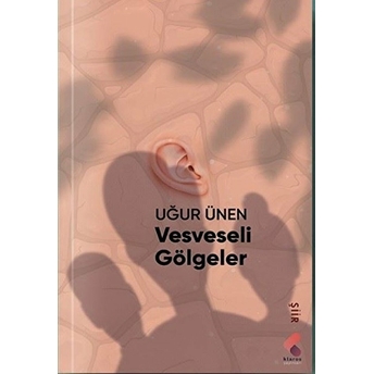 Vesveseli Gölgeler - Uğur Ünen - Uğur Ünen