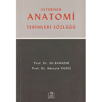 Veteriner Anatomi Terimleri Sözlüğü (Küçük Boy) Ali Bahadır