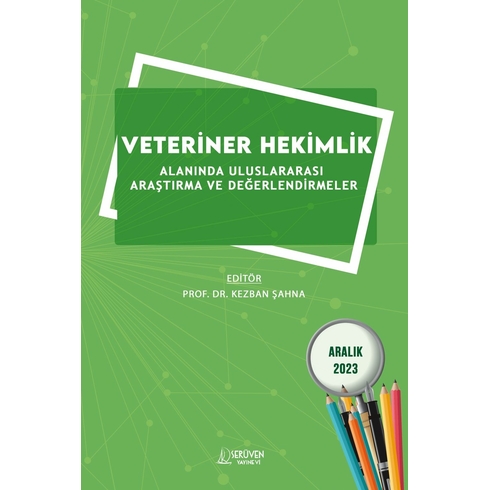 Veteriner Hekimlik Alanında Uluslararası Araştırma Ve Değerlendirmeler Kolektif