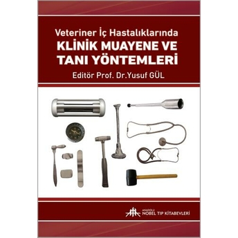 Veteriner Iç Hastalıklarında Klinik Muayene Ve Tanı Yöntemleri Yusuf Gül