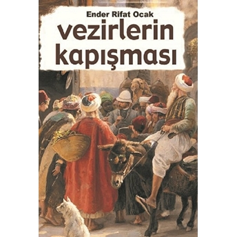 Vezirlerin Kapışması - Ender Rifat Ocak