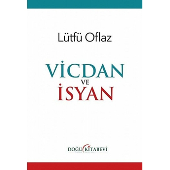 Vicdan Ve Isyan - Lütfü Oflaz - Lütfü Oflaz