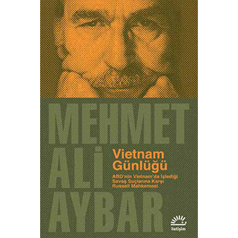 Vietnam Günlüğü Abd'nin Vietnam'da Işlediği Savaş Suçlarına Karşı Russell Mahkemesi Mehmet Ali Aybar