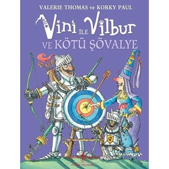 Vini Ile Vilbur Ve Kötü Şövalye (Ciltli) Valerie Thomas