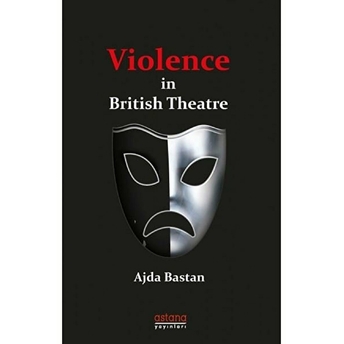 Violence In British Theatre Ajda Bastan