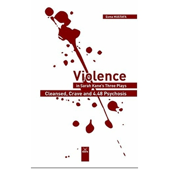 Violence In Sarah Kanes Three